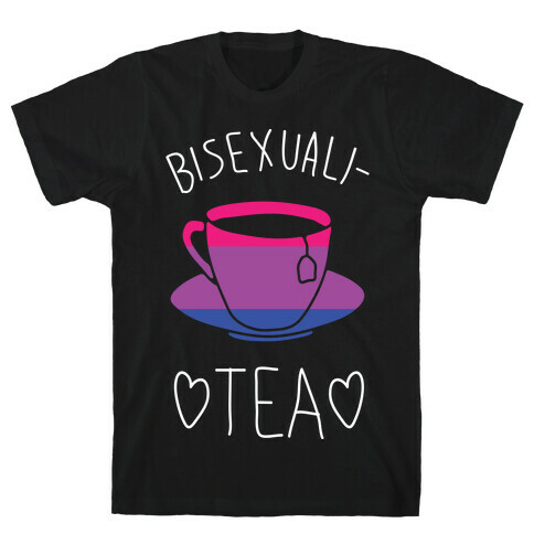 Bisexuali-TEA T-Shirt