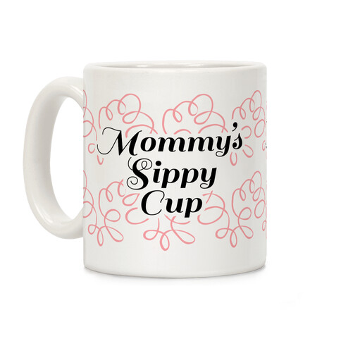 Mommy's Sippy Cup Coffee Mug