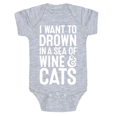 I Want To Drown In A Sea Of Wine & Cats Baby One-Piece