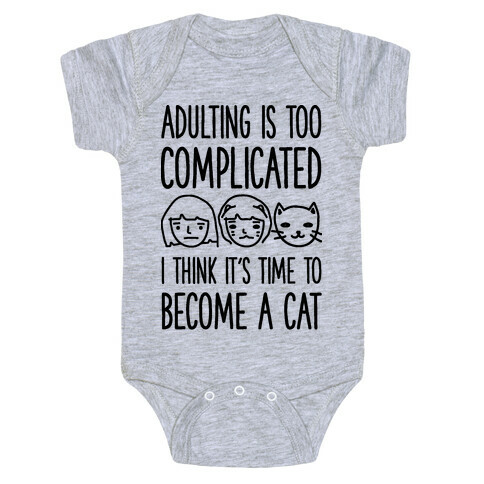 Adulting is Too Complicated Time to Become a Cat Baby One-Piece