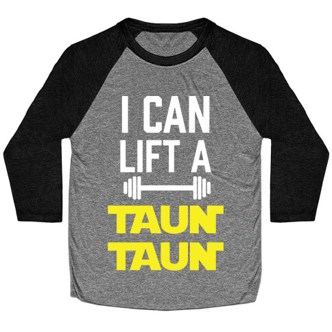 I Can Lift A Tauntaun Baseball Tee