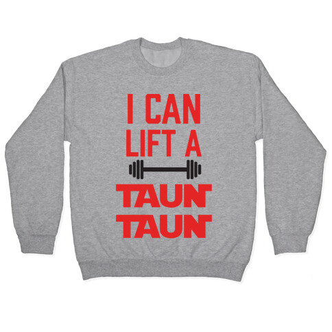 I Can Lift A Tauntaun Pullover