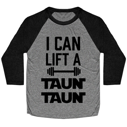 I Can Lift A Tauntaun Baseball Tee