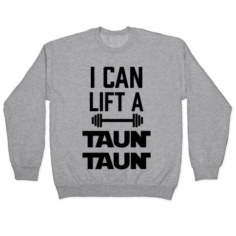 I Can Lift A Tauntaun Pullover