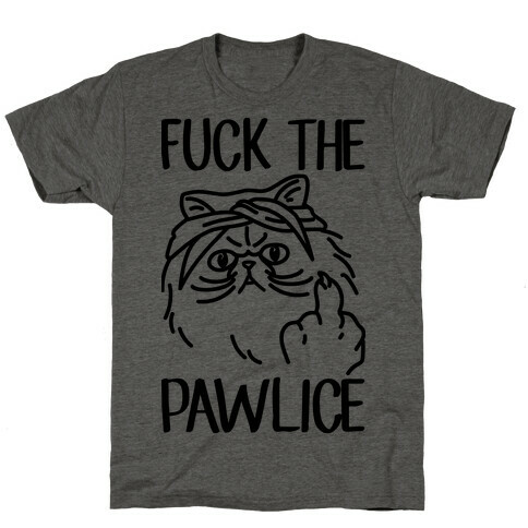 F*** The Pawlice T-Shirt