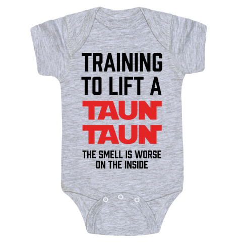 Training To Lift A Tauntaun - The Smell is Worse on the Inside Baby One-Piece