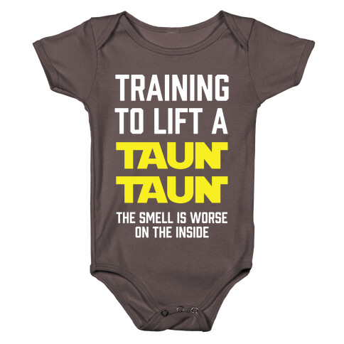 Training To Lift A Tauntaun - The Smell is Worse on the Inside Baby One-Piece