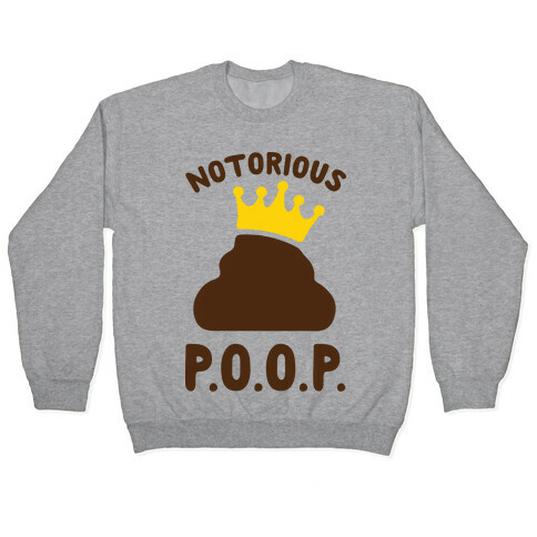 Notorious P.O.O.P. Pullover