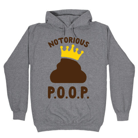 Notorious P.O.O.P. Hooded Sweatshirt