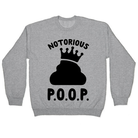 Notorious P.O.O.P. Pullover