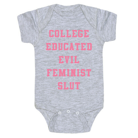 College Educated Evil Feminist Slut Baby One-Piece