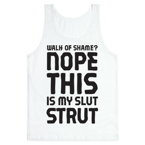 Walk Of Shame? Nope, This Is My Slut Strut Tank Top