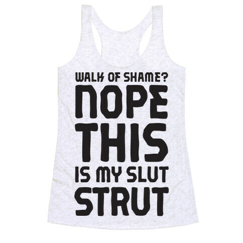 Walk Of Shame? Nope, This Is My Slut Strut Racerback Tank Top