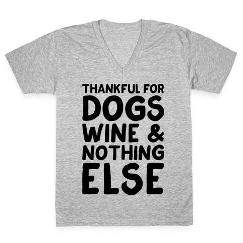 Thankful For Dogs And Wine V-Neck Tee Shirt