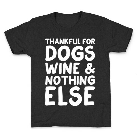 Thankful For Dogs And Wine Kids T-Shirt