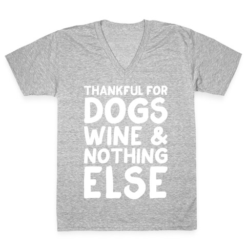 Thankful For Dogs And Wine V-Neck Tee Shirt