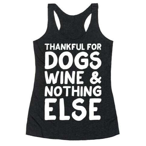 Thankful For Dogs And Wine Racerback Tank Top