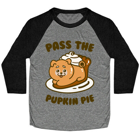 Pass The Pupkin Pie Baseball Tee