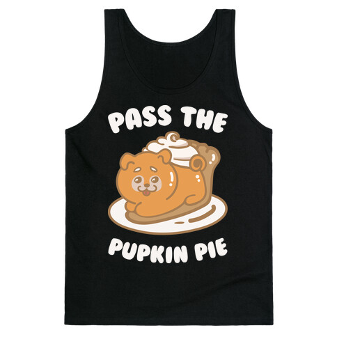 Pass The Pupkin Pie Tank Top