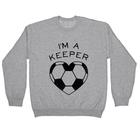 I'm a Keeper Pullover