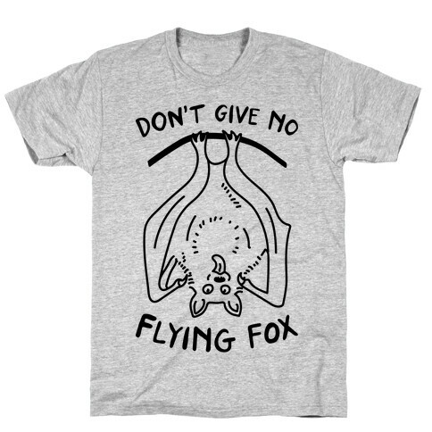 Don't Give No Flying Fox T-Shirt