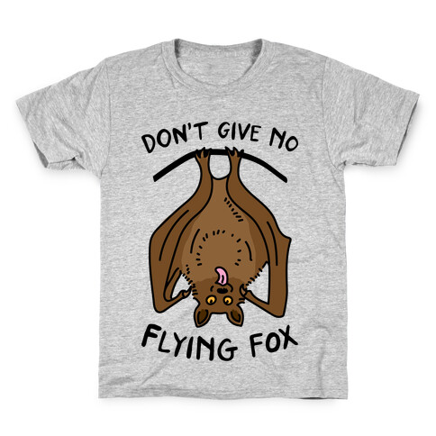 Don't Give No Flying Fox Kids T-Shirt