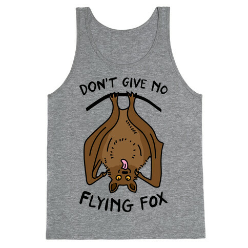 Don't Give No Flying Fox Tank Top