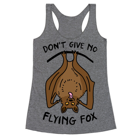 Don't Give No Flying Fox Racerback Tank Top