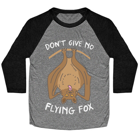 Don't Give No Flying Fox Baseball Tee