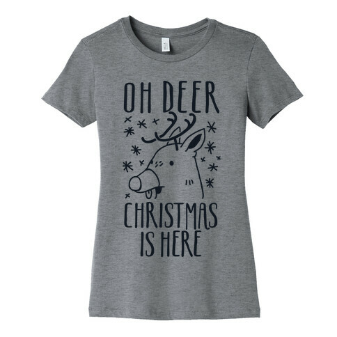 Oh Deer Christmas is Here  Womens T-Shirt
