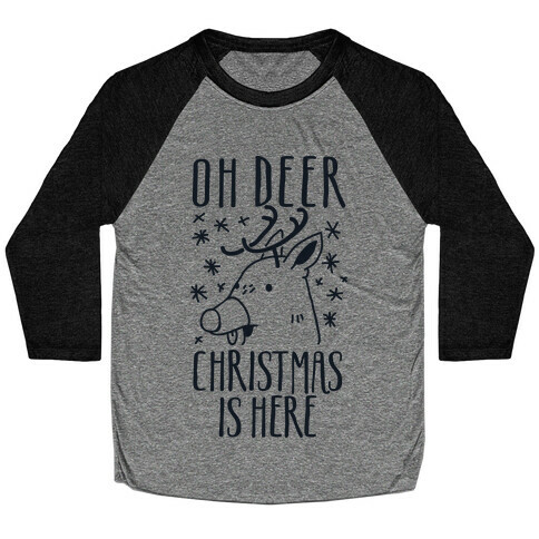 Oh Deer Christmas is Here  Baseball Tee