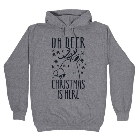 Oh Deer Christmas is Here  Hooded Sweatshirt