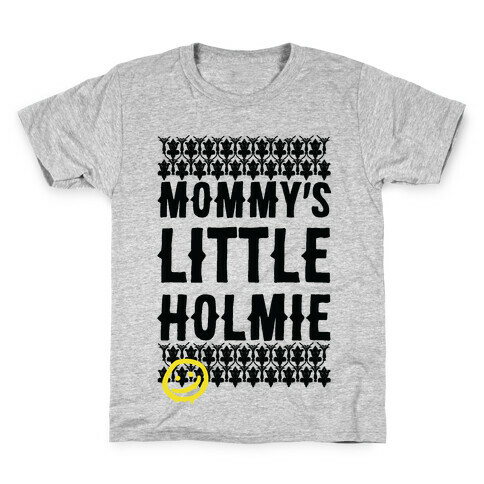 Mommy's Little Holmie Kids T-Shirt