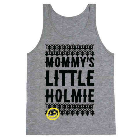 Mommy's Little Holmie Tank Top