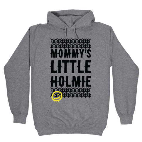 Mommy's Little Holmie Hooded Sweatshirt
