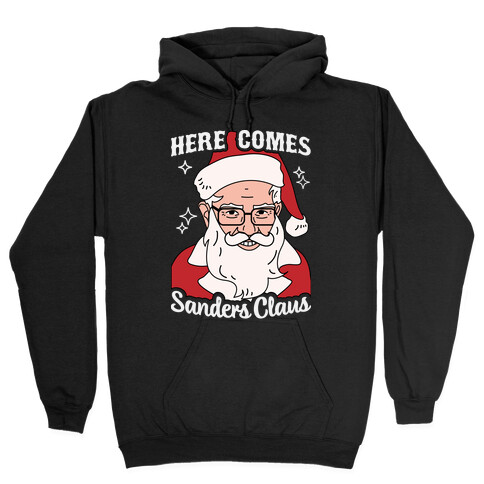 Here Comes Sanders Claus Hooded Sweatshirt