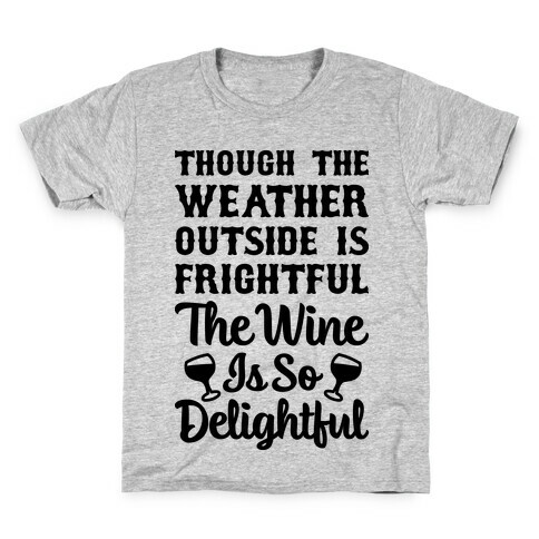 The Wine Is So Delightful Kids T-Shirt