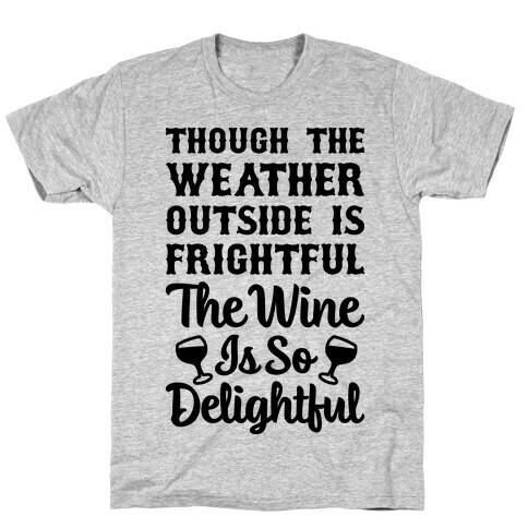 The Wine Is So Delightful T-Shirt