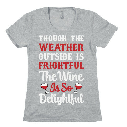 The Wine Is So Delightful Womens T-Shirt