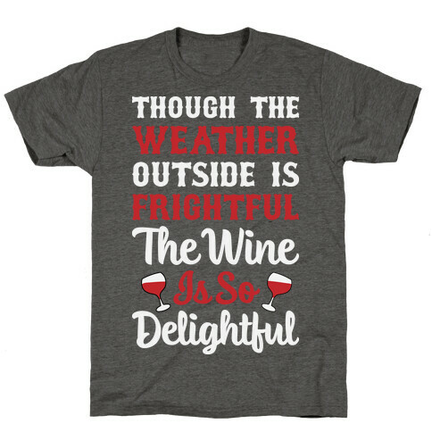 The Wine Is So Delightful T-Shirt