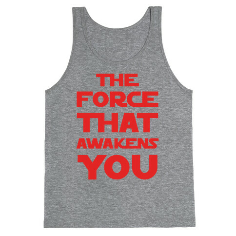 The Force That Awakens You Tank Top