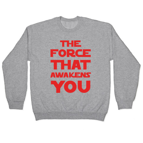 The Force That Awakens You Pullover