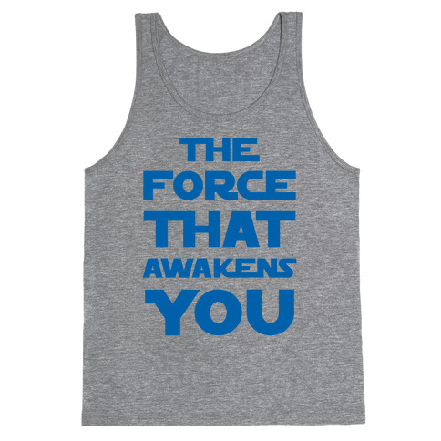 The Force That Awakens You Tank Top