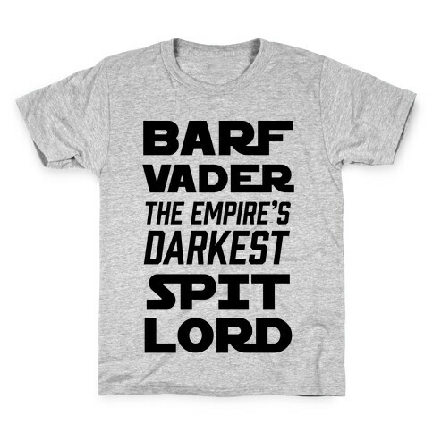 Barf Vader The Empire's Darkest Spit Lord Kids T-Shirt