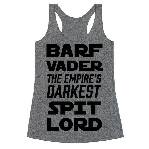 Barf Vader The Empire's Darkest Spit Lord Racerback Tank Top