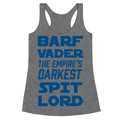 Barf Vader The Empire's Darkest Spit Lord Racerback Tank Top