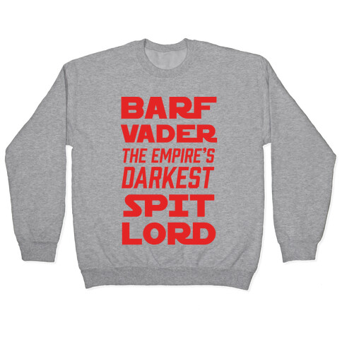 Barf Vader The Empire's Darkest Spit Lord Pullover