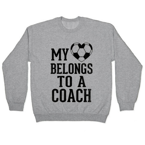 My Heart Belongs To A Soccer Coach (Baseball Tee) Pullover
