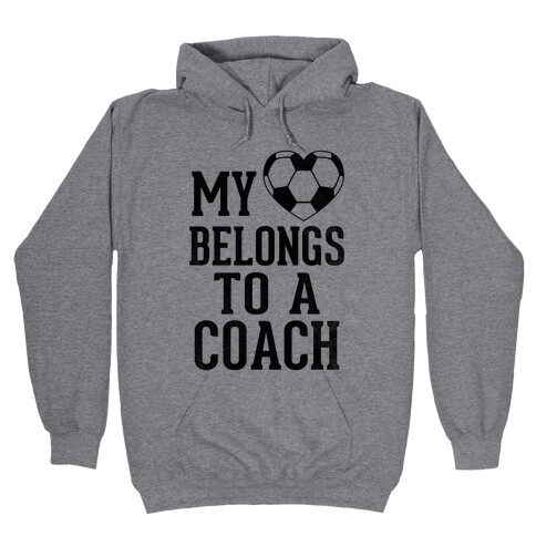 My Heart Belongs To A Soccer Coach (Baseball Tee) Hooded Sweatshirt