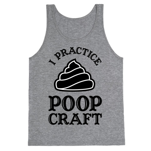 I Practice Poopcraft Tank Top